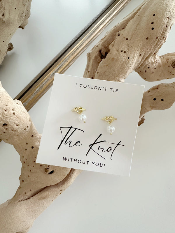 Bridesmaid gold pearl earrings " I couldn't tie the knot without you"