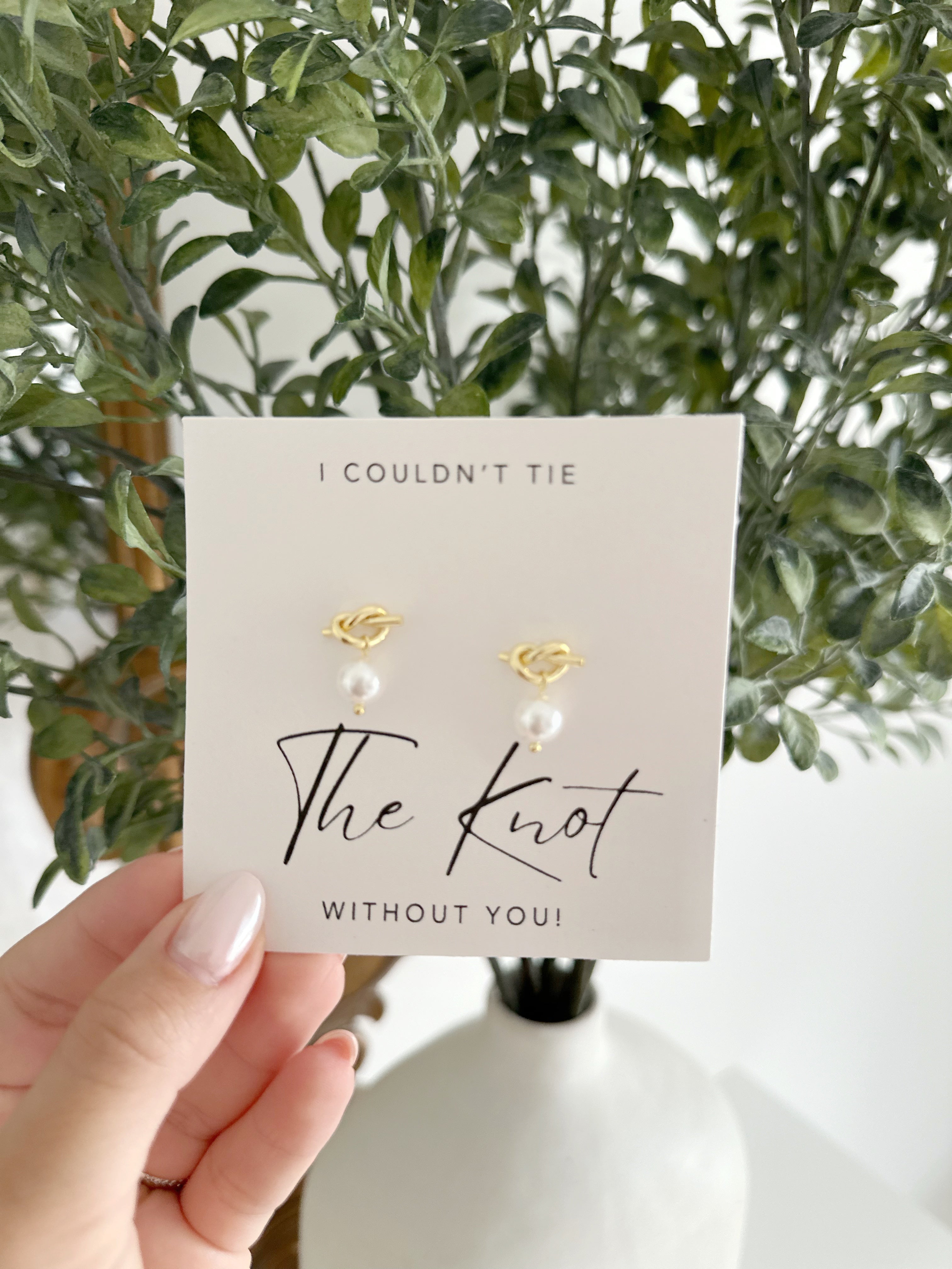 Bridesmaid gold pearl earrings " I couldn't tie the knot without you"