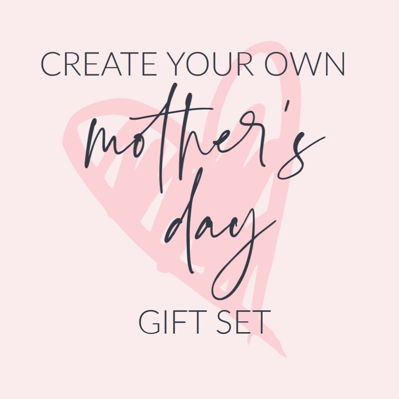 create your own gift box set- Mother's Day gift box idea- gift for mom- build your own gift- mommy gifts- mother of the bride gift ideas