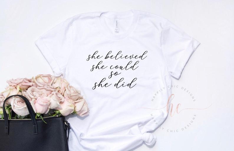 She believed she could so she did t shirt- girl boss shirts- girl boss tank top- gifts for her- graduate shirt- personalized graduation shir