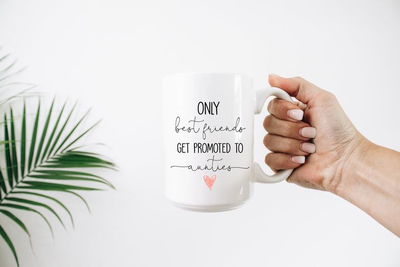 Only the best friends get promoted to auntie mug- promoted to auntie- pregnancy reveal idea for family sister- baby announcement mug for