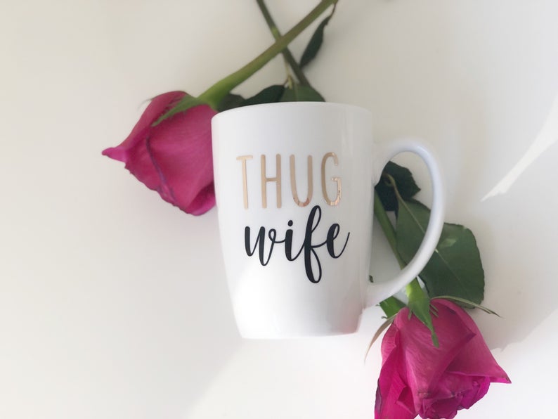 Thug wife mug- wifey mug- wife of the party mug- wifey for lifey mug- thug wife gift- newleywed gift- custom mug- personalized trophy wife m