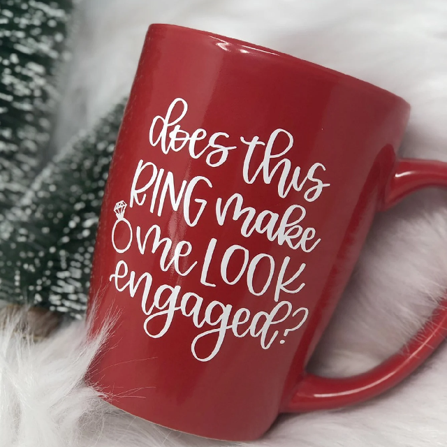 Does this ring make me look engaged red mug- Christmas engagement mug- holiday mug- future Mrs bride mug- engagement gift idea- proposal mug