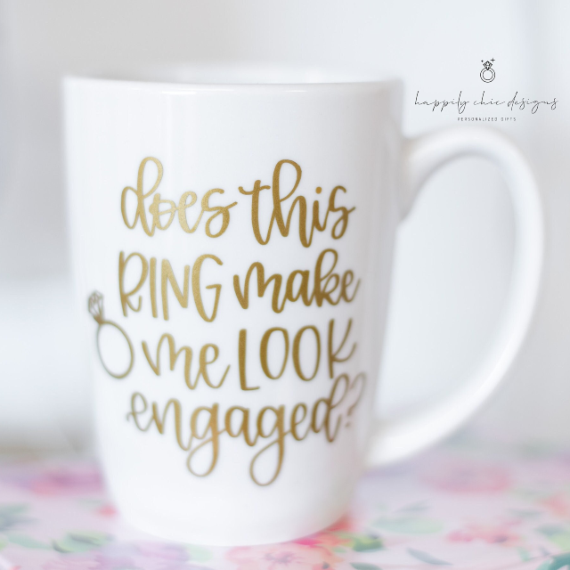 Does this ring make me look engaged mug- bride mugs- future Mrs mug- engagement gift mug- I said yes mug- engaged af mug- mug for engagement