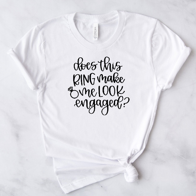 Does this ring make me look engaged tshirt tank top shirt- bride shirts- engagement gift idea- engaged af shirt- future mrs shirt- bride to