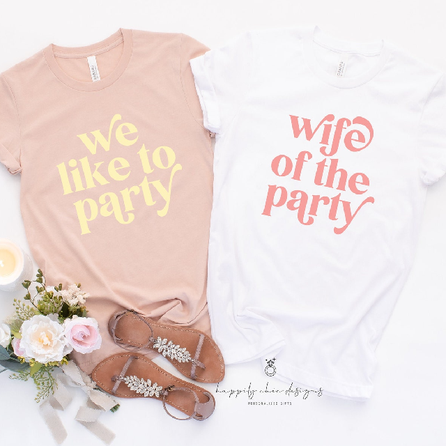 Wife of the party we like to party bachelorette party shirts for bridesmaids- brides babe squad tribe Bach babe tee- retro font bridal