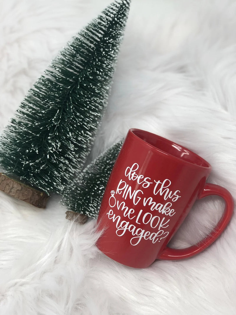 Does this ring make me look engaged red mug- Christmas engagement mug- holiday mug- future Mrs bride mug- engagement gift idea- proposal mug