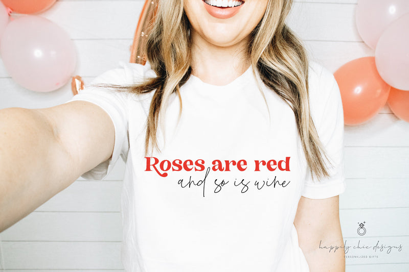 Roses are red and so is wine funny sarcastic valentines shirt custom conversation candy heart sayings shirt valentine galentines day shirts