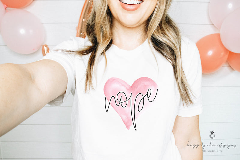 NOPE anti valentines day t-shirt- funny sayings custom galantines day shirt- best friend galentines gift box idea - single awareness day